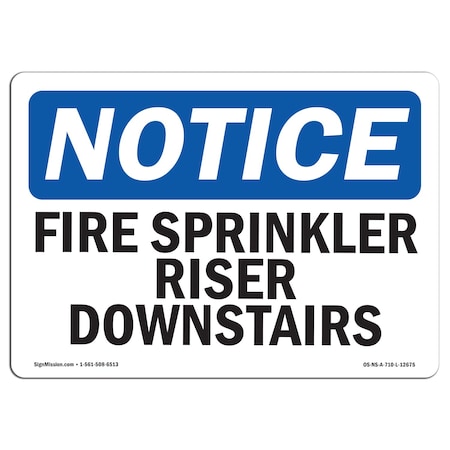 OSHA Notice Sign, Fire Sprinkler Riser Downstairs, 14in X 10in Rigid Plastic